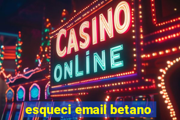 esqueci email betano